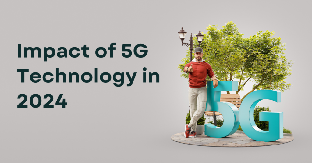 The Impact of 5G Technology: Data Shows Benefits for Industries and Consumers in 2024