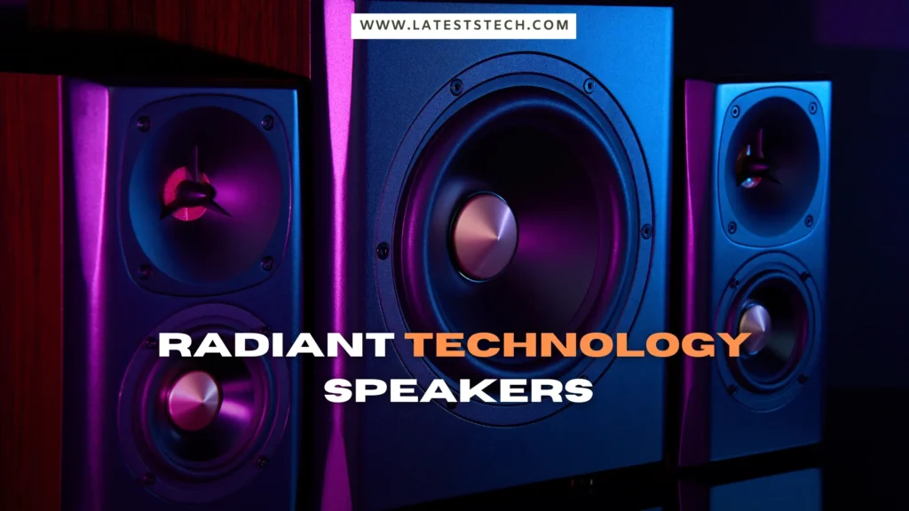 radiant technology speakers