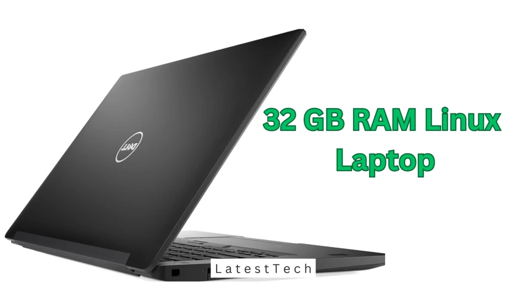 32 gb ram linux laptop​