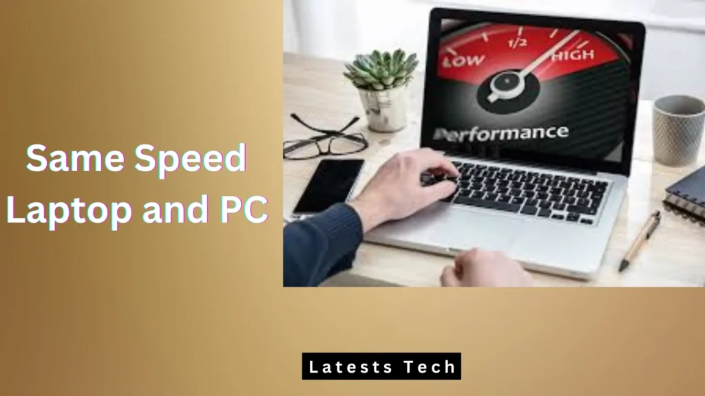 Is the Same Speed in H in Laptop and PC?